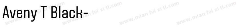 Aveny T Black字体转换